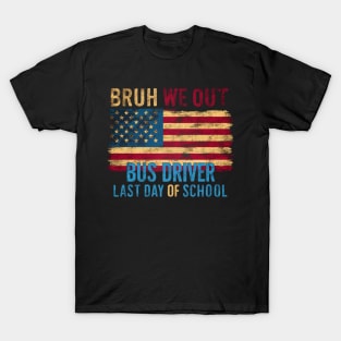 "Bruh, We Out! Bus Driver Last Day of School USA" T-Shirt T-Shirt